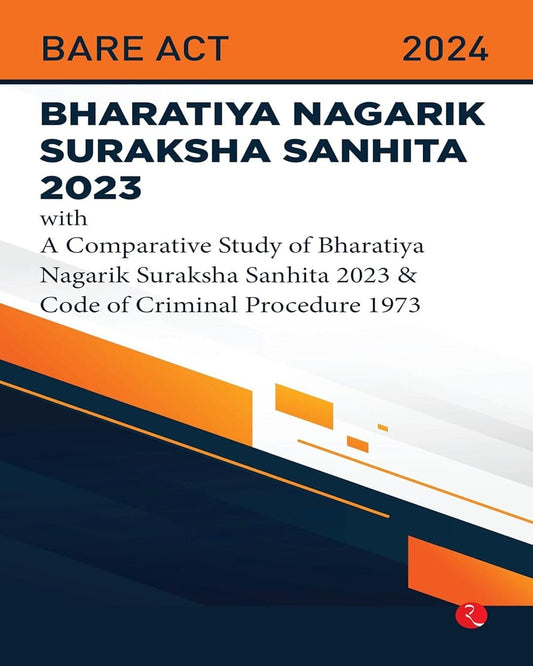 Bhartiya Nagarik Suraksha Sanhita 2023 With a Comparative Study of Bharatiya Nagarik Suraksha Sanhita 2023 & Code of Criminal Procedure 1973 [Paperback]