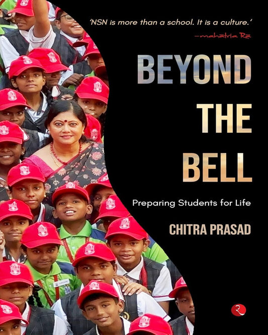 Beyond the Bell : Preparing Students for Life by Chitra Prasad [Hardcover]