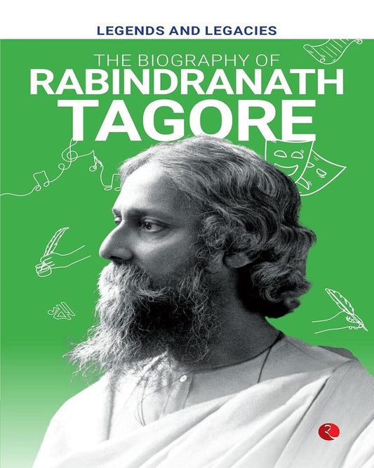 Legends and Legacies : The Biography of Rabindranath Tagore [Paperback]