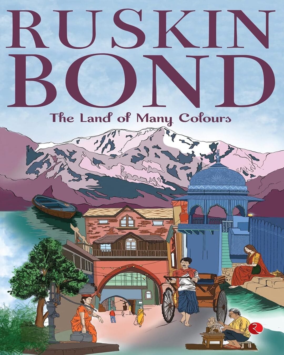 The Land Of Many Colours by Ruskin Bond [Paperback]
