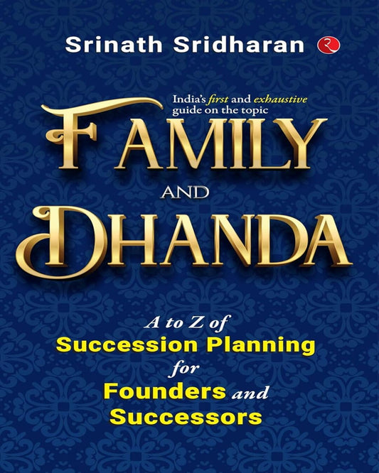 Family and Dhanda : A to Z of Succession Planning for Founders and Successors by Srinath Sridharan [Hardcover]