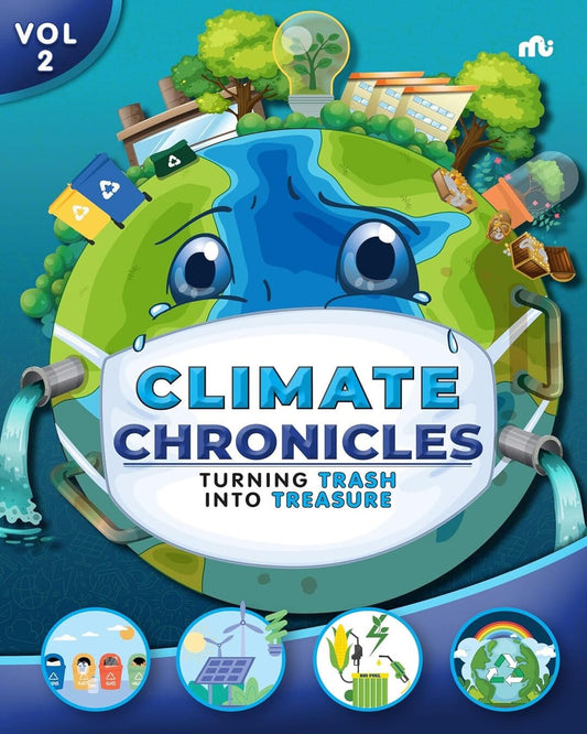 Climate Chronicles Volume 2 : Turning Trash Into Treasure [Paperback]