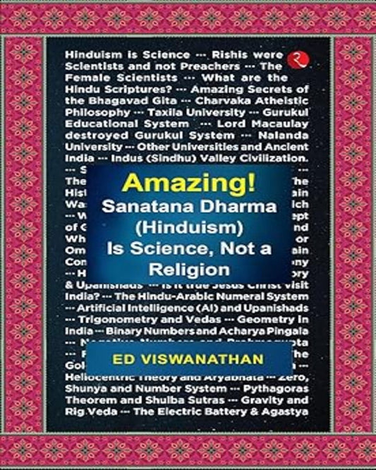 Amazing! Sanatana Dharma (Hinduism) Is Science, Not A Religion by Ed Viswanathan [Paperback]