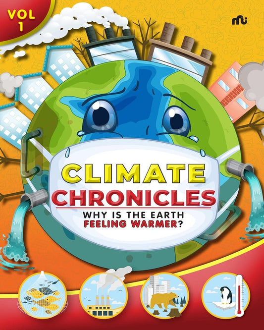Climate Chronicles Volume 1 : Why Is The Earth Feeling Warmer? [Paperback]