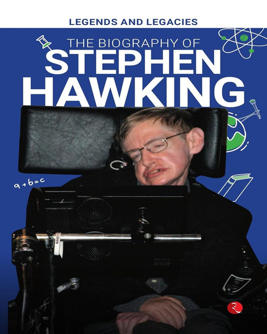 Legends and Legacies : The Biography of Stephen Hawking [Paperback]