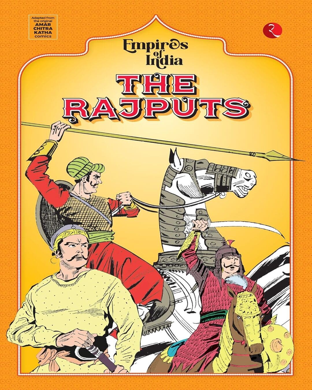 Empires of India: The Rajputs by Amar Chitra Katha [Paperback]