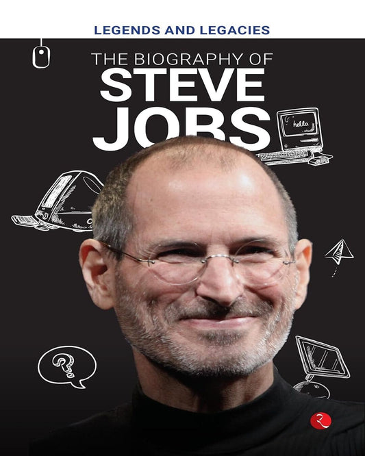 Legends and Legacies : The Biography of Steve Jobs [Paperback]