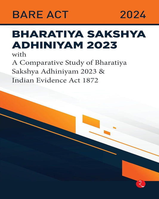 Bhartiya Sakshya Adhiniyam 2023 With a Comparative Study of Bharatiya Sakshya Adhiniyam 2023 & Indian Evidence Act 1872  [Paperback]