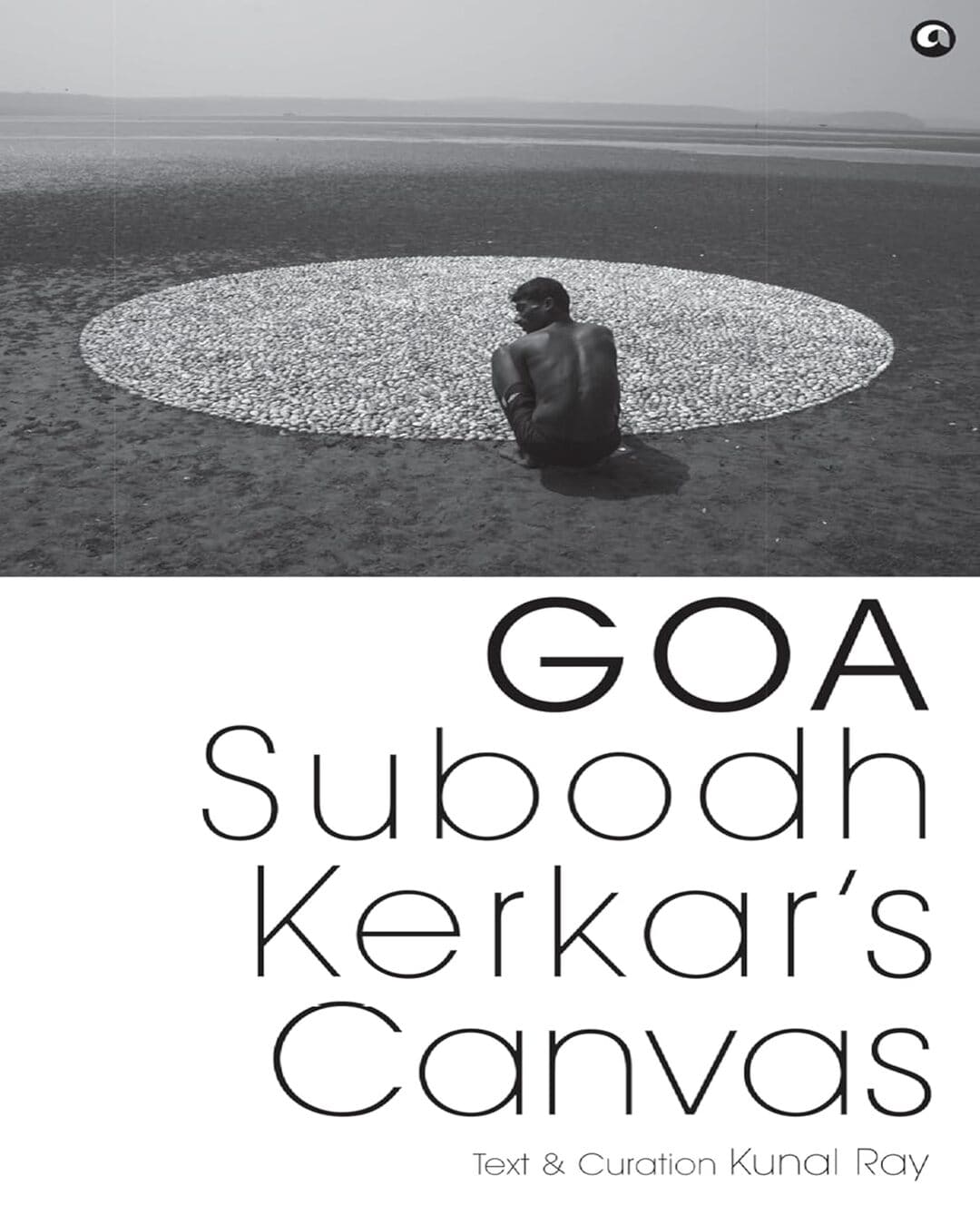 Goa : Subodh Kerkar’s Canvas by Kunal Ray [Hardcover]
