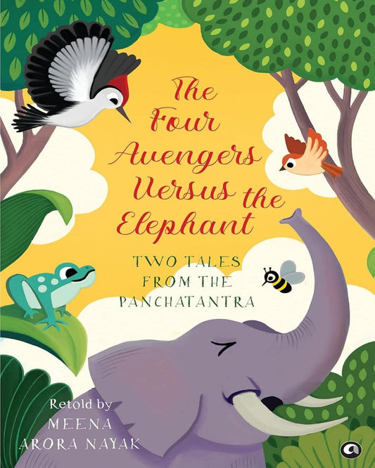 The Four Avengers Versus the Elephant: Two Tales from the Panchatantra [Hardcover]