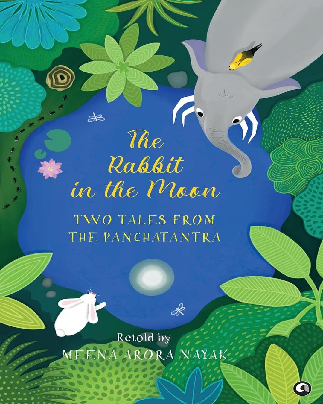 The Rabbit in the Moon: Two Tales from the Panchatantra by Meena Arora Nayak [Hardcover]
