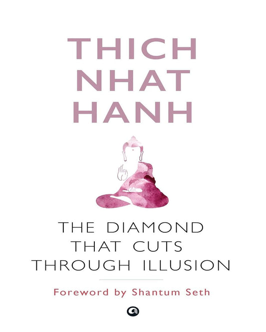 The Diamond That Cuts Throough Illusion by Thich Nhat Hanh [Paperback]