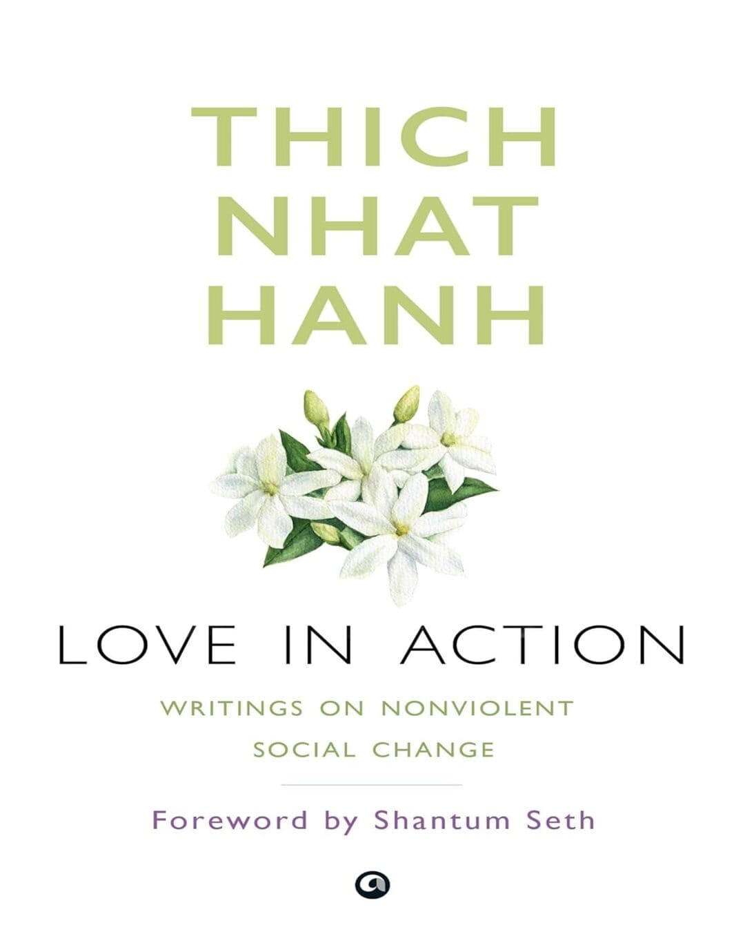 Love in Action: Writings on Nonviolent Social Change by Thich Nhat Hanh [Paperback]