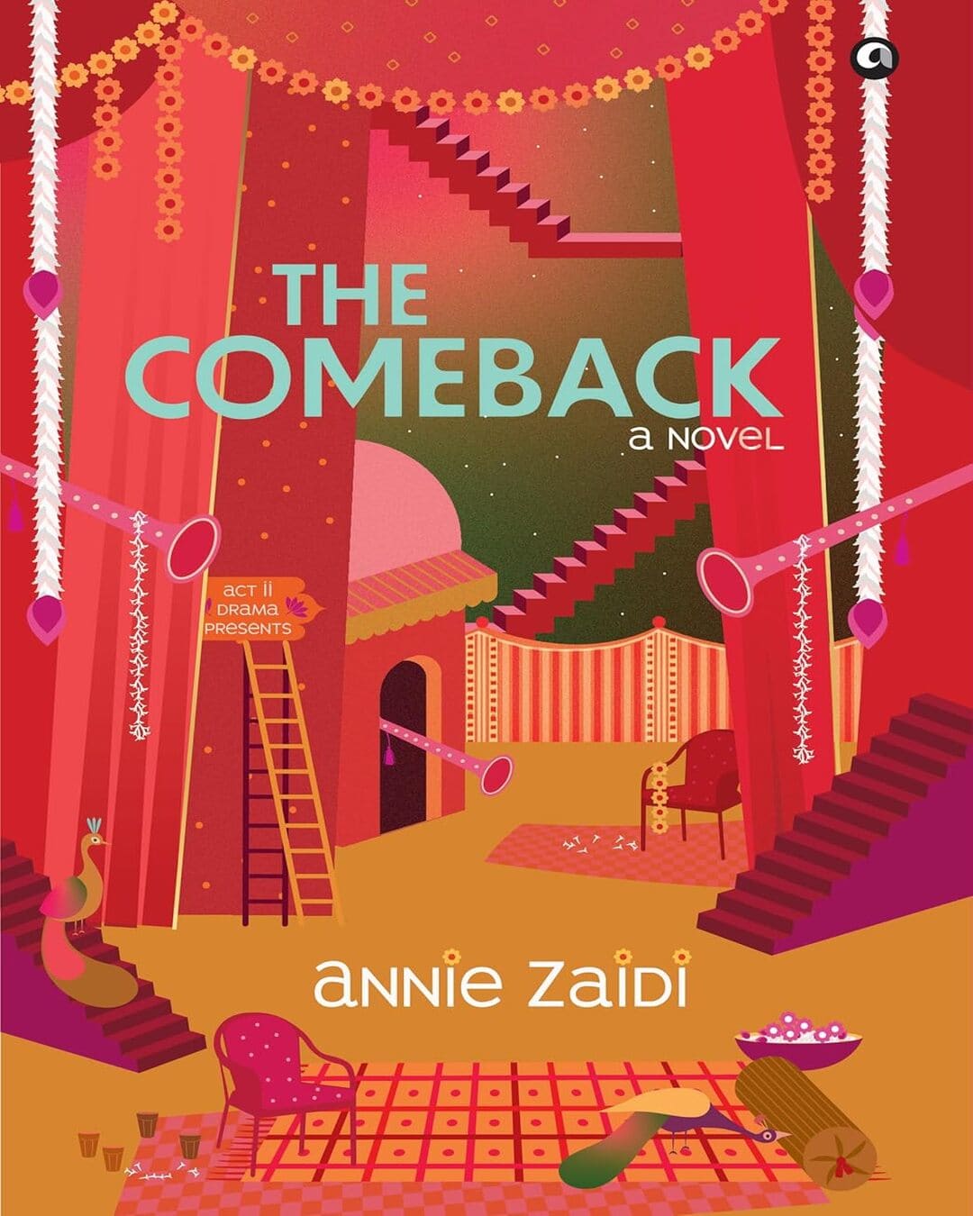 The Comeback : A Novel by Annie Zaidi [Hardcover]