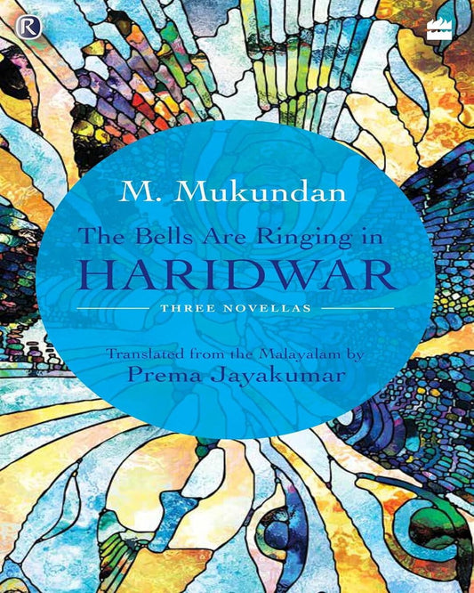 The Bells Are Ringing In Haridwar by M Mukundan [Paperback]