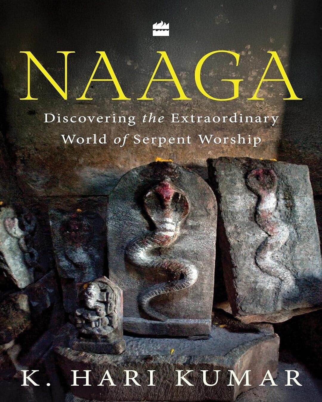 Naaga : Discovering the Extraordinary World of Serpent Worship by K. Hari Kumar [Paperback]