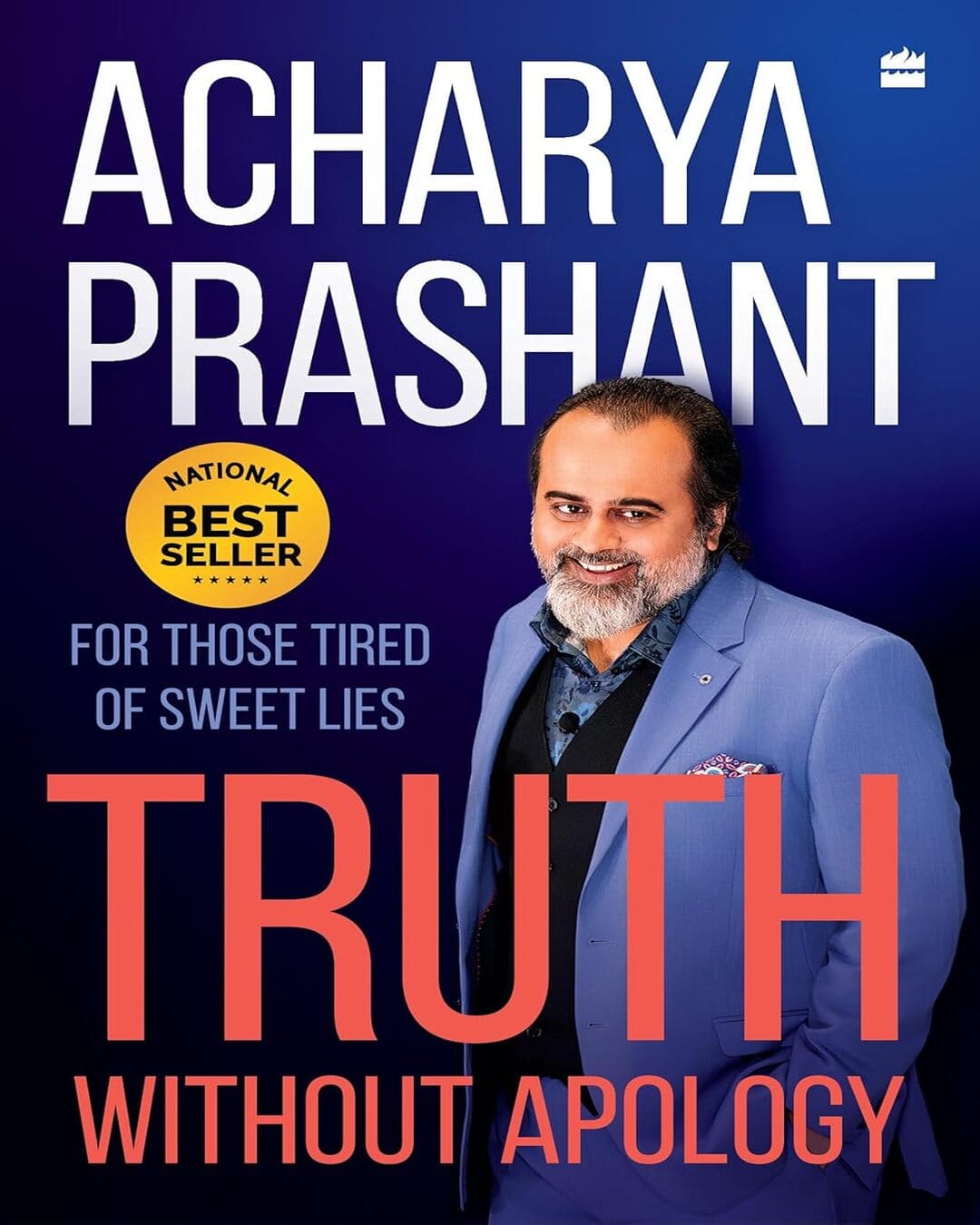 Truth Without Apology by Acharya Prashant [Paperback]