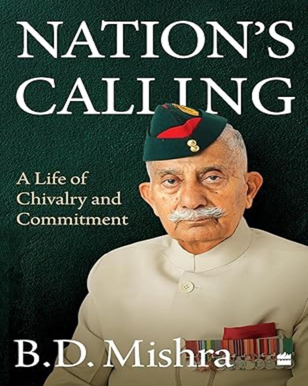 Nation's Calling : A Life of Chivalry and Commitment by B.D. Mishra [Hardcover]