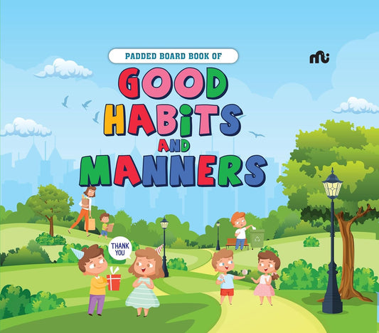 Padded Board Book Of Good Habits And Manners by Moonstone [Board book]