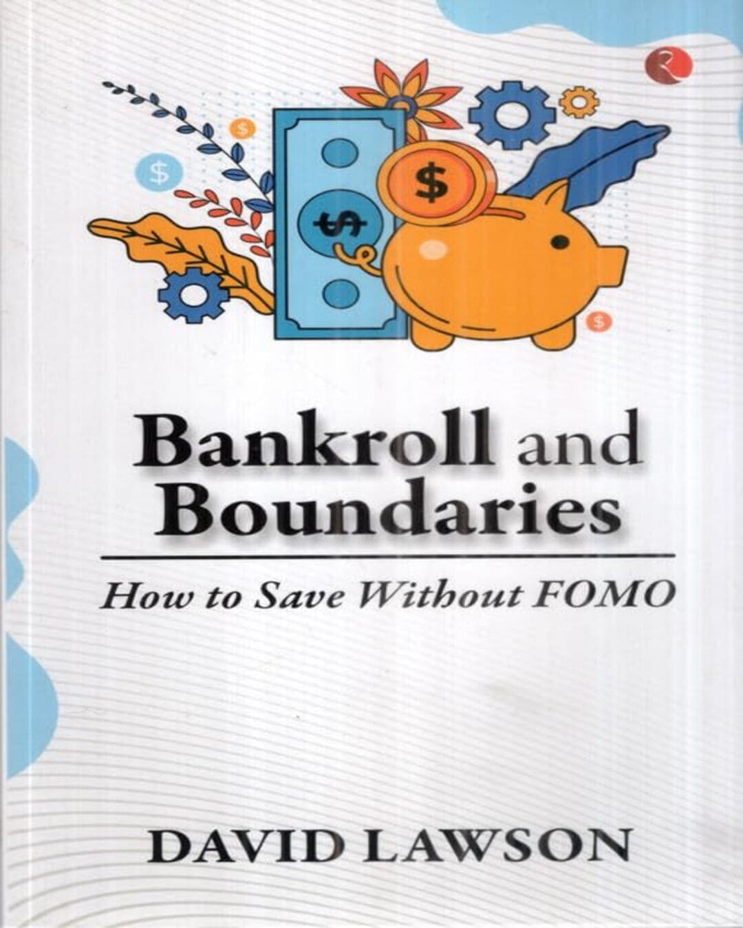 Bankroll and Boundaries : How to save Without FOMO by David Lawson [Paperback]