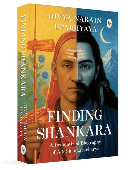 Finding Shankara: A Dramatized Biography Of Adi Shankaracharya by Divya Narain Upadhyaya [Paperback]