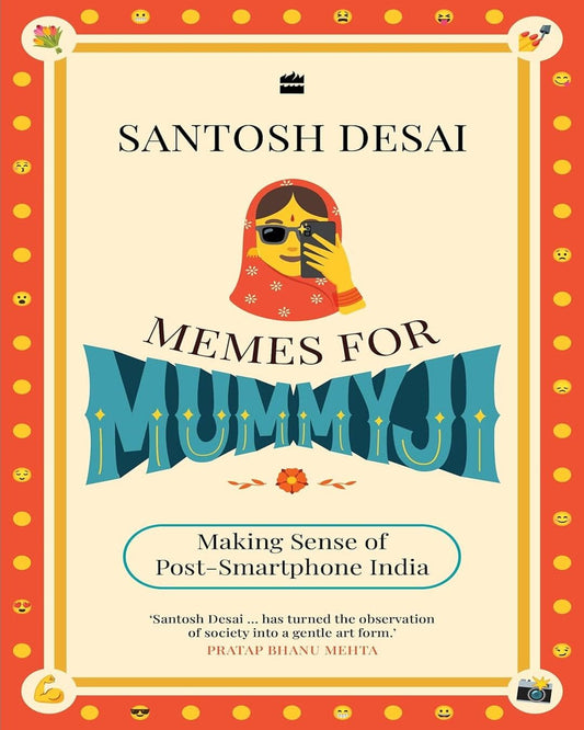 Memes For Mummyji by Santosh Desai [Paperback]