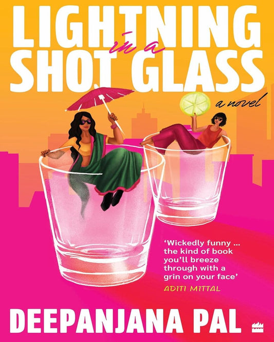 Lightning In A Shot Glass by Deepanjana Pal [Paperback]