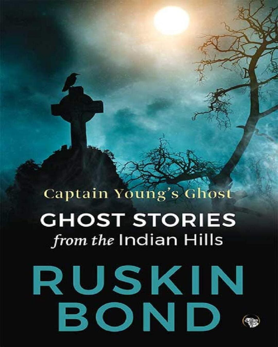 Captain Young’s Ghost : Ghost Stories from the Indian Hills by Ruskin Bond [Paperback]