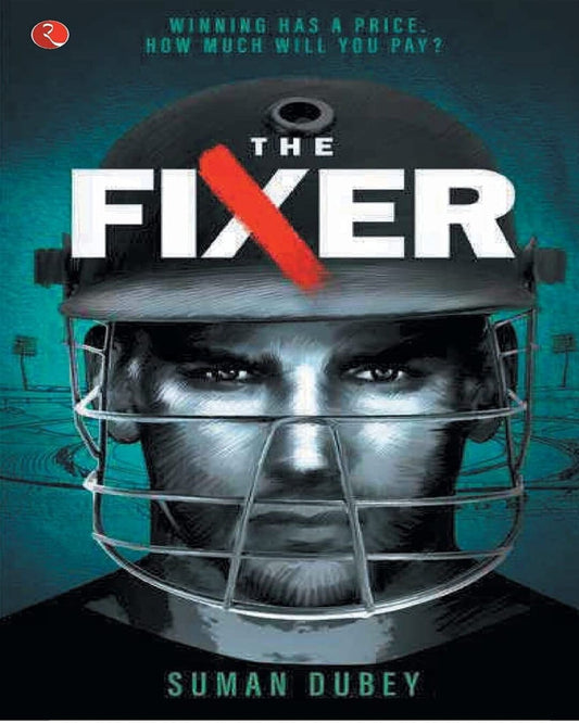 The Fixer: Winning Has A Price. How Much Will You Pay? by Suman Dubey [Paperback]