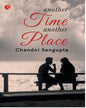 Another Time Another Place by Chandni Sengupta [Paperback]
