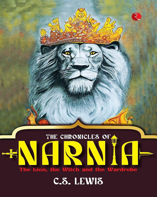 The Chronicles Of Narnia: The Lion, The Witch And The Wardrobe by C.S. Lewis [Paperback]