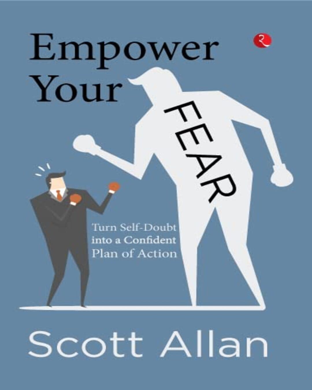 Empower Your Fear by Scott Allan [Paperback]