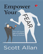 Empower Your Fear by Scott Allan [Paperback]