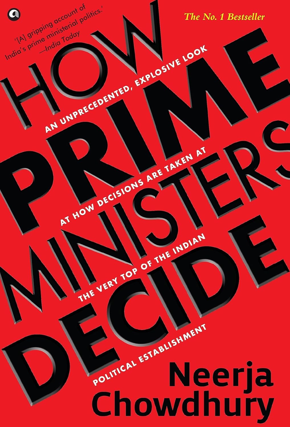 How Prime Ministers Decide by Neerja Chowdhury [Hardcover]