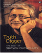 Truth Digger: The Best of Shovon Chowdhury Edited by Sharmila Chowdhury & Sandipan Deb  [Paperback]