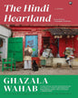 The Hindi Heartland by Ghazala Wahab [Hardcover]