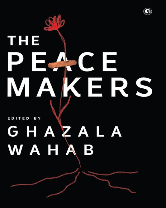 The Peacemakers by Ghazala Wahab [Paperback]
