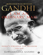 I Am an Ordinary Man: India’s Struggle for Freedom (1914–1948) by Gopalkrishna Gandhi [Hardcover]