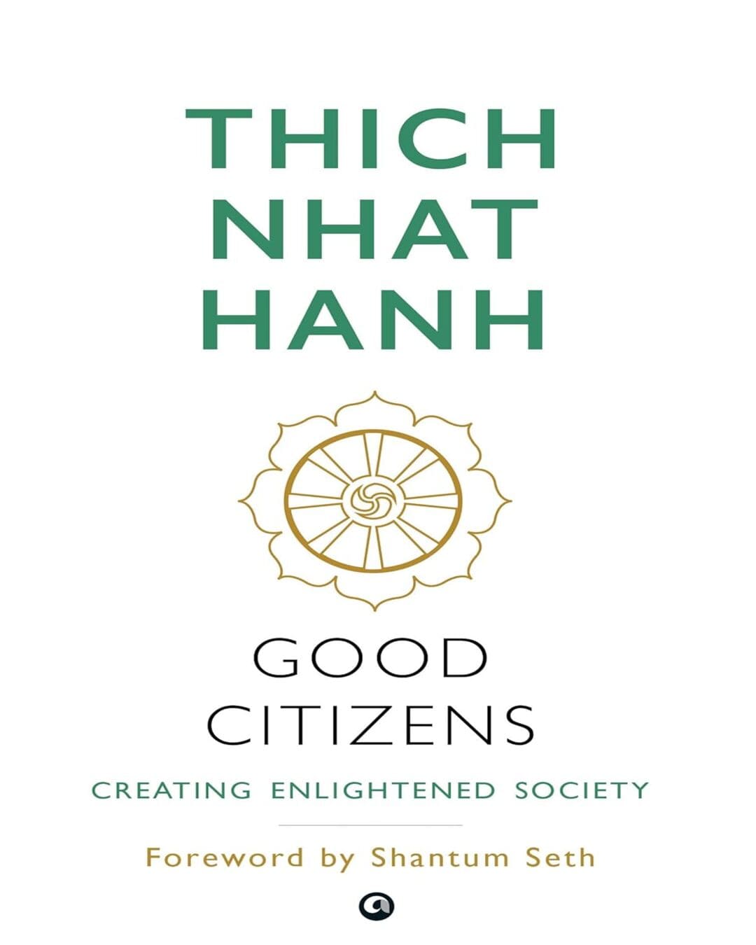 Good Citizens: Creating Enlightened Society by Thich Nhat Hanh [Paperback]