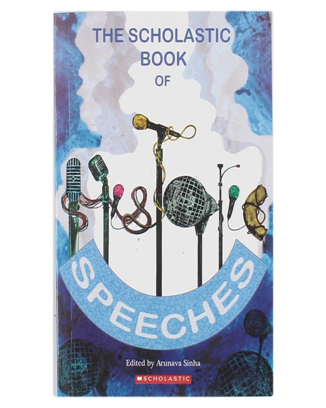 The Scholastic Book of Historic Speeches by Arunava Sinha [Paperback] - versoz.com