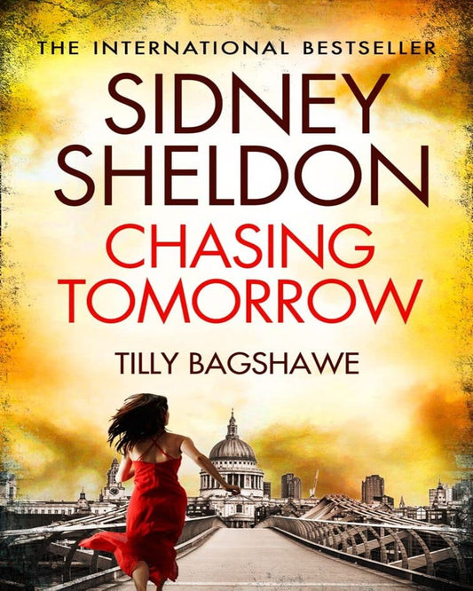 Chasing Tomorrow by Sidney Sheldon & Tilly Bagshawe [Paperback]