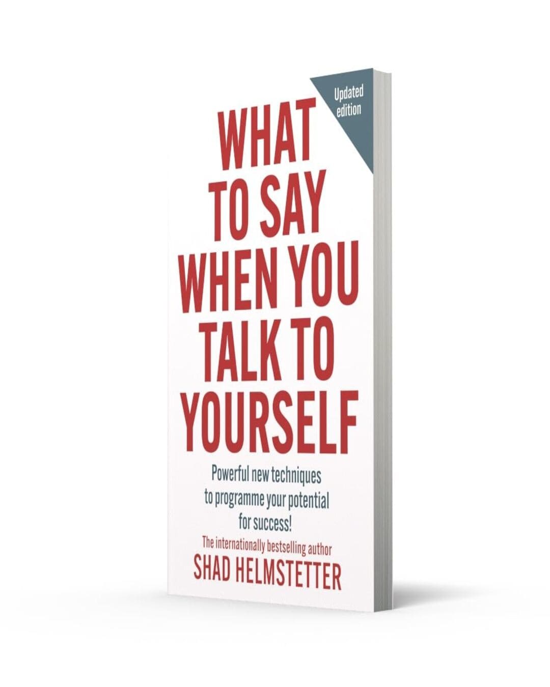 What to Say When You Talk to Yourself : Powerful new techniques to programme your potential for success by Shad Helmstetter [Paperback] - versoz.com