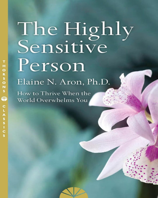 The Highly Sensitive Person: How to Surivive and Thrive When the World Overwhelms You by ELAINE N. ARON [Paperback] - versoz.com