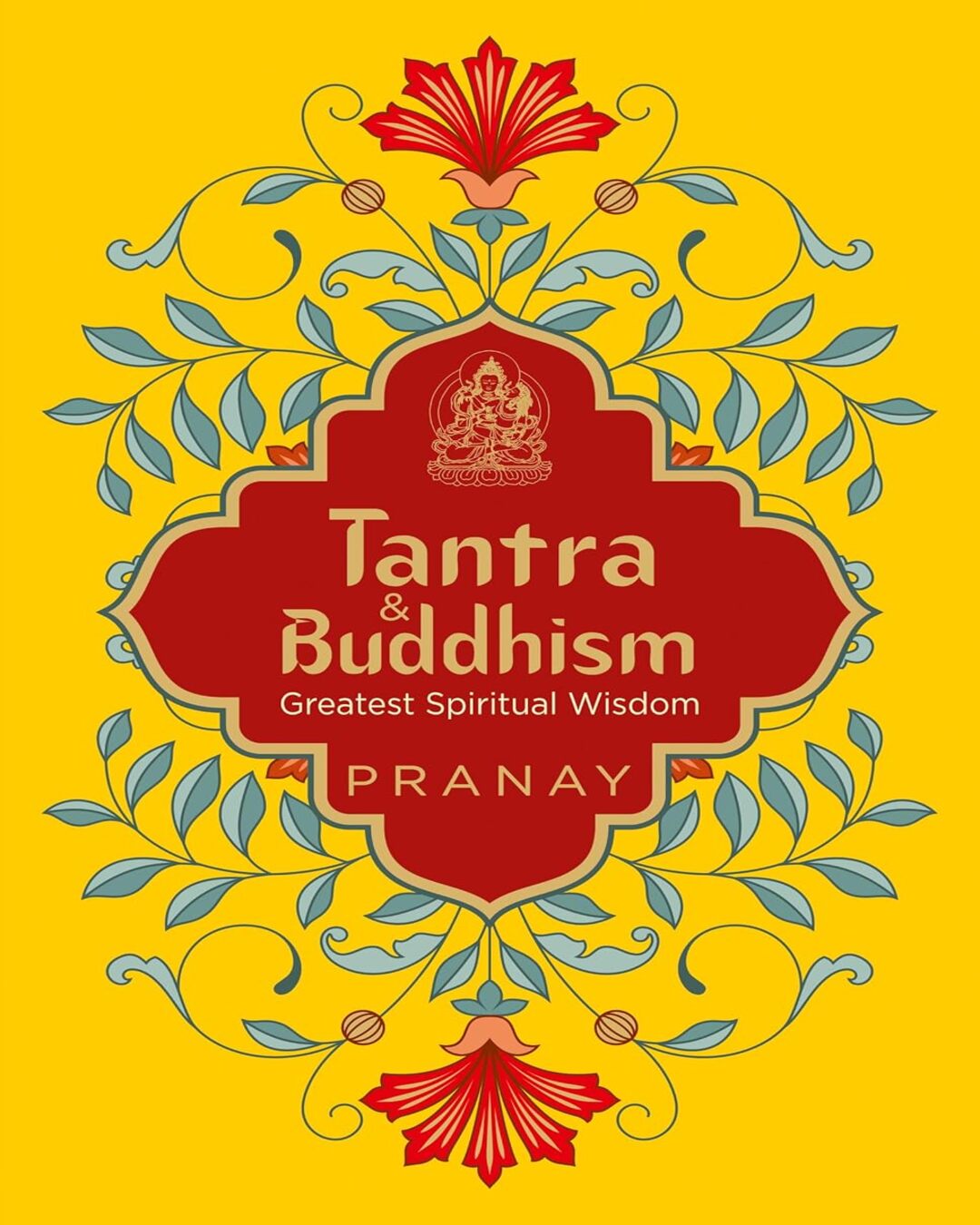 Tantra & Buddhism, Greatest Spiritual Wisdom by Pranay [Paperback] - versoz.com