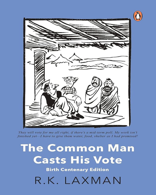 The Common Man Casts His Vote: Birth Centenary Edition by R K Laxman [Paperback] - versoz.com
