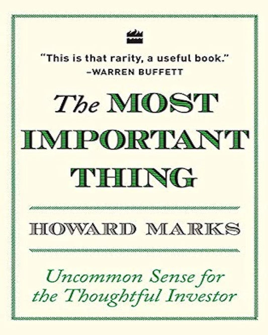 The Most Important Thing: Uncommon Sense for The Thoughtful Investor by Howard Marks [Paperback] - versoz.com