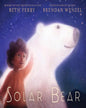 SOLAR BEAR by Beth Ferry (Author), Brendan Wenzel (Illustrator) [Hardcover] - versoz.com