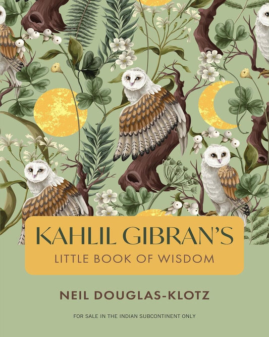 Kahlil Gibrans Little Book Of Wisdom by Kahlil Gibran (Author), Neil Douglas-Klotz (Editor) [Paperback] - versoz.com