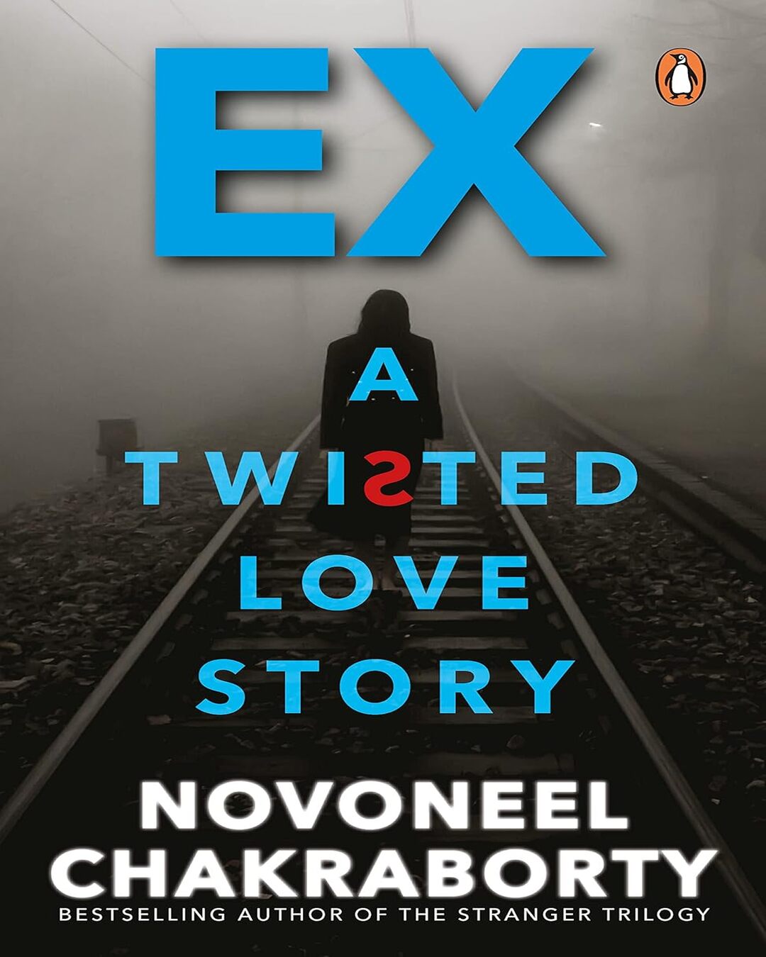 Ex:...A Twisted Love Story by NOVONEEL CHAKRABORTY [Paperback] - versoz.com