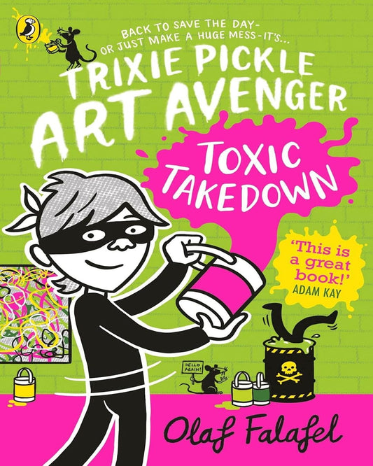 Trixie Pickle Art Avenger: Toxic Takedown by Falafel, Olaf [Paperback]